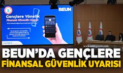 BEUN’da gençlere finansal güvenlik uyarısı