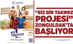 "Biz Bir Takımız Projesi” Zonguldak'ta başlıyor