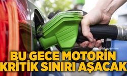 Bu gece motorin kritik sınırı aşacak