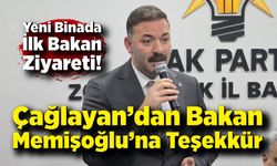 Çağlayan’dan Bakan Memişoğlu’na Teşekkür Mesajı
