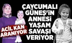 Çaycumalı Güneş'in annesi yaşam savaşı veriyor: Acil kan çağrısı yapıldı!