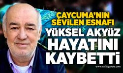 Çaycuma’nın sevilen esnafı Yüksel Akyüz hayatını kaybetti