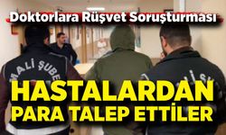 Rüşvet operasyonunda gözaltına alınan doktorlar adliyeye sevk edildi