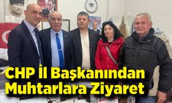 Cumhuriyet Halk Partisi İl Başkanından Muhtarlara Ziyaret