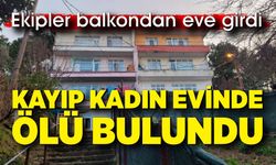 İki gündür kayıp kadın evinde ölü bulundu