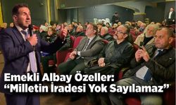 Emekli Albay Özeller: “Milletin İradesi Yok Sayılamaz”