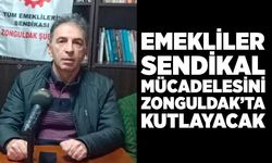 Emekliler sendikal mücadelesini Zonguldak’ta kutlayacak