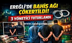 Ereğli’de Bahis Ağı Çökertildi: 3 Yönetici Tutuklandı