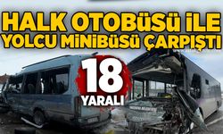 Halk otobüsü ile yolcu minibüsü çarpıştı: 18 yaralı