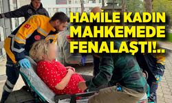 Hamile Kadın Mahkemede Sancılanınca Hastaneye Kaldırıldı