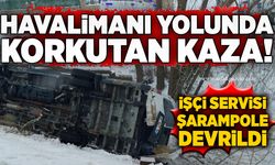 Havalimanı yolunda işçi servisi şarampole devrildi: 6 yaralı