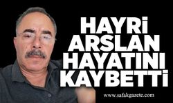 Hayri Arslan hayatını kaybetti