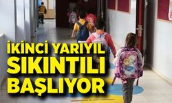 İkinci yarıyıl sıkıntılı başlıyor