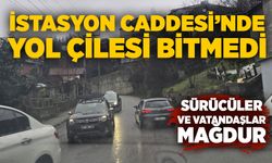 İstasyon Caddesi’nde yol çilesi bitmedi: Sürücüler ve vatandaşlar mağdur