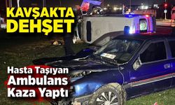 Hasta Taşıyan Ambulans Kaza Yaptı: 5 Yaralı