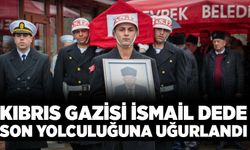Kıbrıs Gazisi İsmail Dede son yolculuğuna uğurlandı