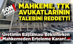 TTK Davasında Mahkemeden Ret Kararı: İkinci Bilirkişi raporu istendi