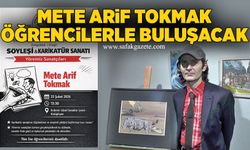 Mete Arif Tokmak öğrencilerle buluşacak