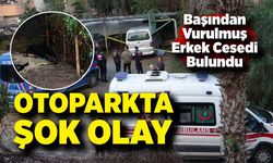 Otel otoparkında silahla vurulmuş erkek bulundu