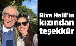 Riva Halil’in kızından teşekkür
