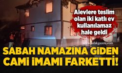 Sabah namazına giden cami imamı farketti! Alevlere teslim olan iki katlı ev kullanılamaz hale geldi