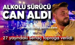 Alkollü sürücü can aldı: 27 yaşındaki Sertaç toprağa verildi