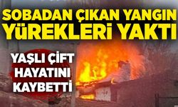 Sobadan çıkan yangın yürekleri yaktı: Yaşlı çift hayatını kaybetti
