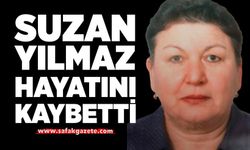 Suzan Yılmaz Hayatını Kaybetti