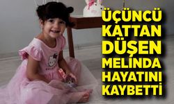 Üçüncü Kattan Düşen 3 Yaşındaki Melinda Hayatını Kaybetti