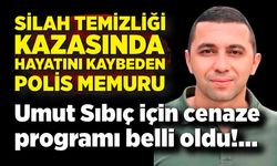 Polis memuru Umut Sıbıç’ın cenaze programı belli oldu