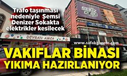 Vakıflar Binası Yıkıma hazırlanıyor! Trafo taşınacak, elektrik kesintisi uygulanacak