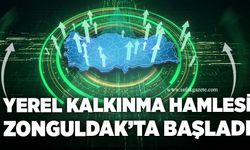 Yerel Kalkınma Hamlesi Zonguldak’ta başladı