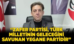 Zafer Partisi İl Başkanı Turhan: “Zafer Partisi, Türk Milletinin geleceğini savunan yegane partidir”