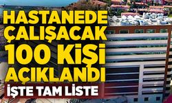 Zonguldak Atatürk Devlet Hastanesi'nde çalışacak 100 kişi açıklandı... İşte tam liste