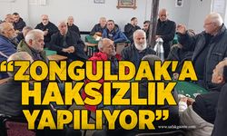 Yavuz Erkmen: "Zonguldak'a büyük bir haksızlık yapılıyor"