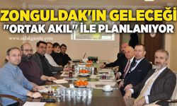 Zonguldak'ın geleceği "ortak akıl" ile planlanıyor