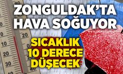 Zonguldak’ta hava soğuyor: Sıcaklık 10 derece düşecek