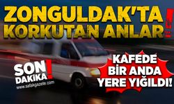 Zonguldak'ta korkutan anlar: Kafede bir anda yere yığıldı!