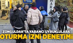 Zonguldak’ta yabancı uyruklulara oturma izni denetimi