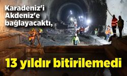 Karadeniz'i Akdeniz'e bağlayacaktı, 13 yıldır bitirilemedi