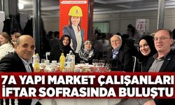 7A Yapı Market çalışanları iftar sofrasında buluştu