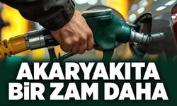 Akaryakıta bir zam daha!