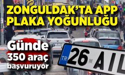 Zonguldak’ta APP plaka yoğunluğu: Günde 350 araç başvuruyor