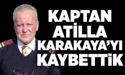 Atilla Karakaya hayatını kaybetti