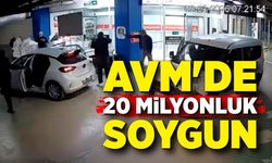 AVM'de 20 milyonluk soygun