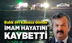 Balık tutarken faciayla bitti: İmam hayatını kaybetti