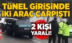 Tünel girişinde iki araç çarpıştı: 2 yaralı!