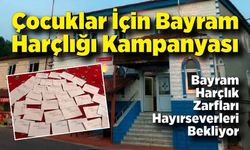 Çocuklar İçin Bayram Harçlığı Kampanyası Başladı