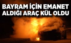 Bayram için yeğeninden emanet aldığı araç alev alev yandı