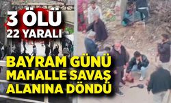 Bayram günü mahalle savaş alanına döndü: 3 ölü, 22 yaralı